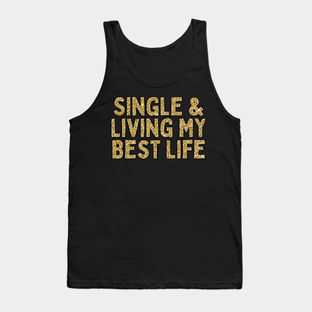 Single & Living My Best Life, Singles Awareness Day Tank Top by DivShot 